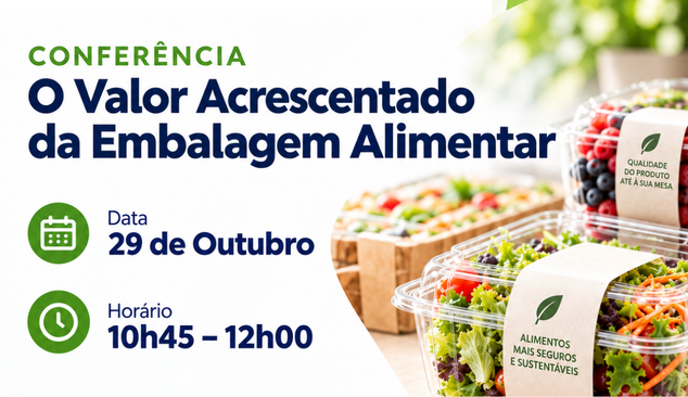 Confer�ncia �O Valor Acrescentado da Embalagem Alimentar�
